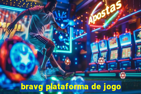 bravg plataforma de jogo